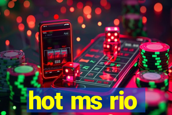 hot ms rio